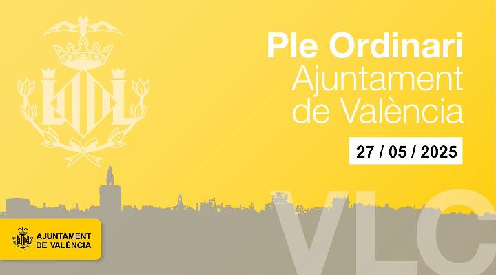 Ple Ordinari de l'Ajuntament de Valéncia 27 de Maig 2025.
270525-155308. Editado.
