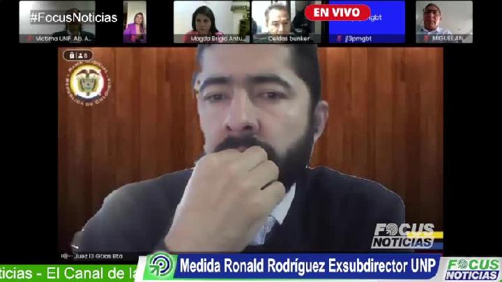 En vivo. Audiencia Medida Ronald Rodríguez Exsubdirector UNP presuntos nexos 