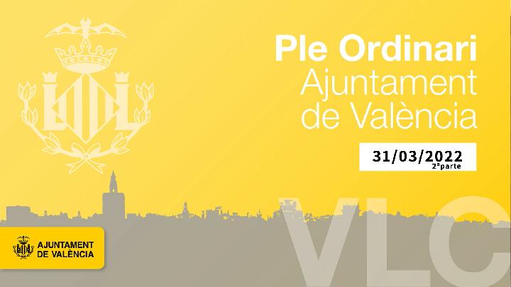31-03-2022. Ajuntament de València. Hemicicle. 
Evento en Directo. 310322-053046.