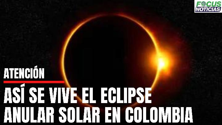 En Vivo. Así se vive en ECLIPSE  ANULAR SOLAR En COLOMBIA #FocusNoticias