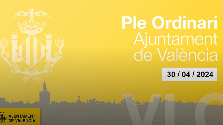Pleno Ordinario del Ayuntamiento de Valencia 30 de abril 2024
300424-172721.