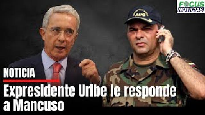 Expresidente Álvaro Uribe le responde al exjefe paramilitar Salvatore Mancuso  16/05/2023