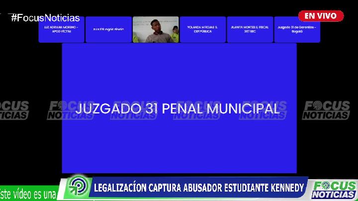 En Vivo. Audiencia Legalización ABUSADOR de ESTUDIANTE de la Localidad de KENNEDY #FocusNoticias