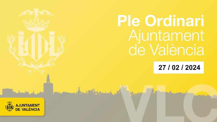 Pleno Ordinario del Ayuntamiento de Valencia 27 de febrero 2024
270224-111320.