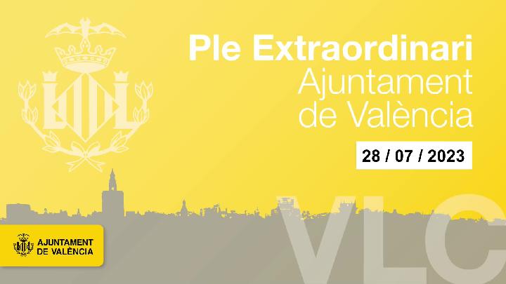 Pleno Extra Ordinario del Ayuntamiento de Valencia 28-07-2023
