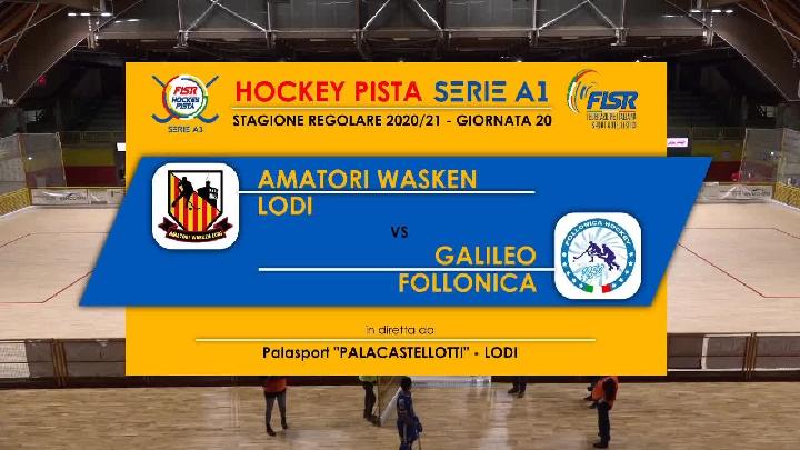 #hockeypista – Serie A1 - 20 giornata – Highlights - Amatori Wasken Lodi x Galileo Follonica - sabato 20 Febbraio 2021