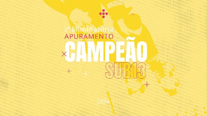 CN Sub-13 | Apuramento Campeão - 2ª Eliminatória | 2ª Jornada